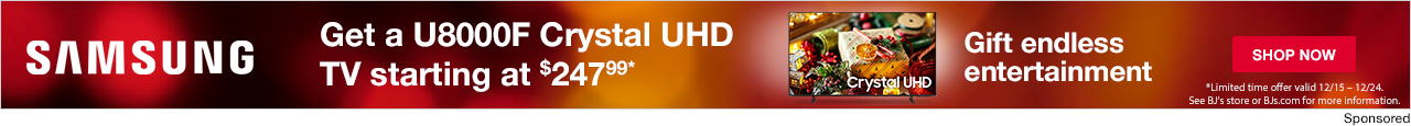 SAMSUNG Get a U8000F Crystal UHD TV starting at $247.99*