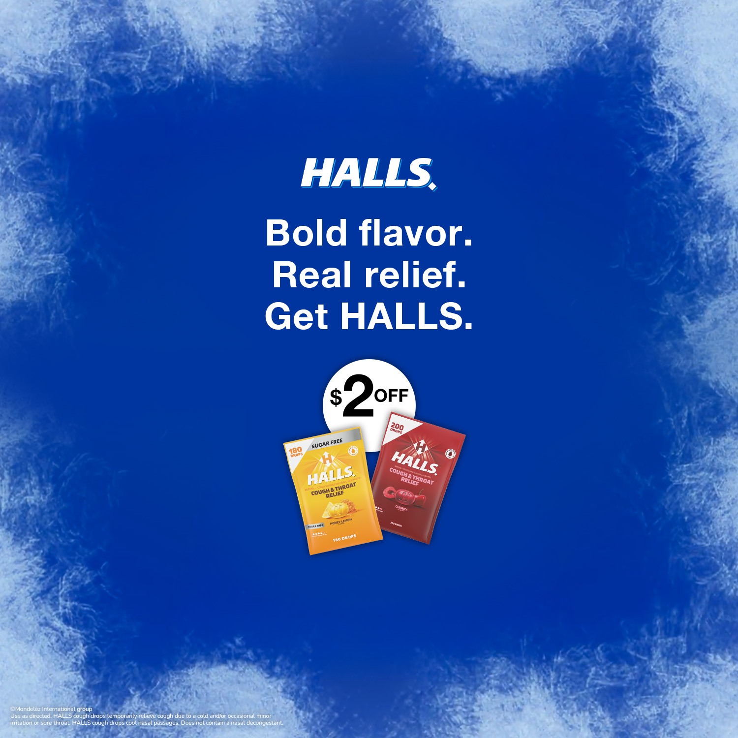 Bold flavor. Real flavor. Get HALLS.