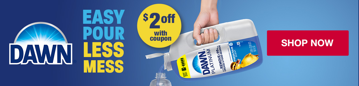 DAWN - EASY POUR LESS MESS, $2 off with coupon. SHOP NOW