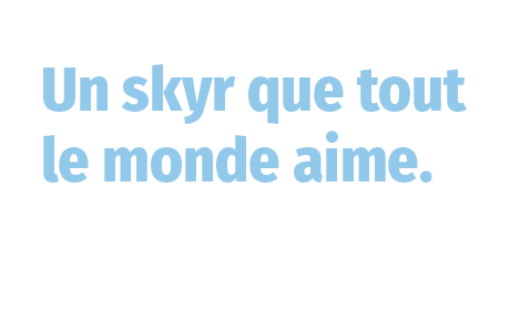 NOUVEAU Un skyr que tout le monde aime. Ça s'peut pas.