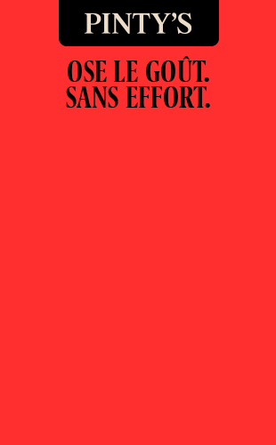 PINTY'S Ose le goût.Sans effort.