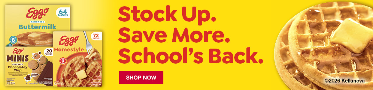 Eggo. Stock Up. Save More. School's Back.