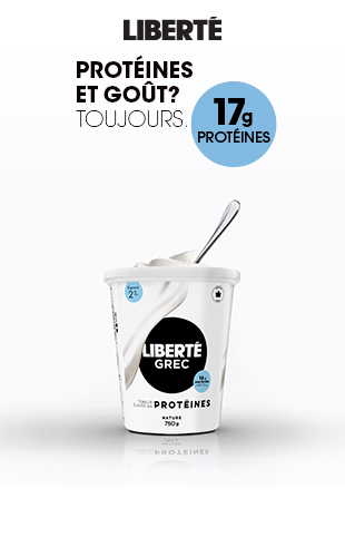 LIBERTÉ. PROTÉINES ET GOÛT? TOUJOURS. 17g LIBERTE PROTÉINES. Magasinez maintenant