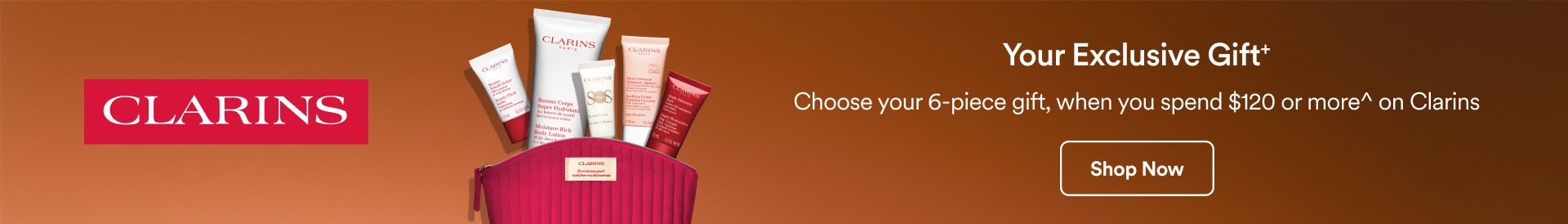 Choose your 6-piece gift, when you spend $120 or more^ | Clarins