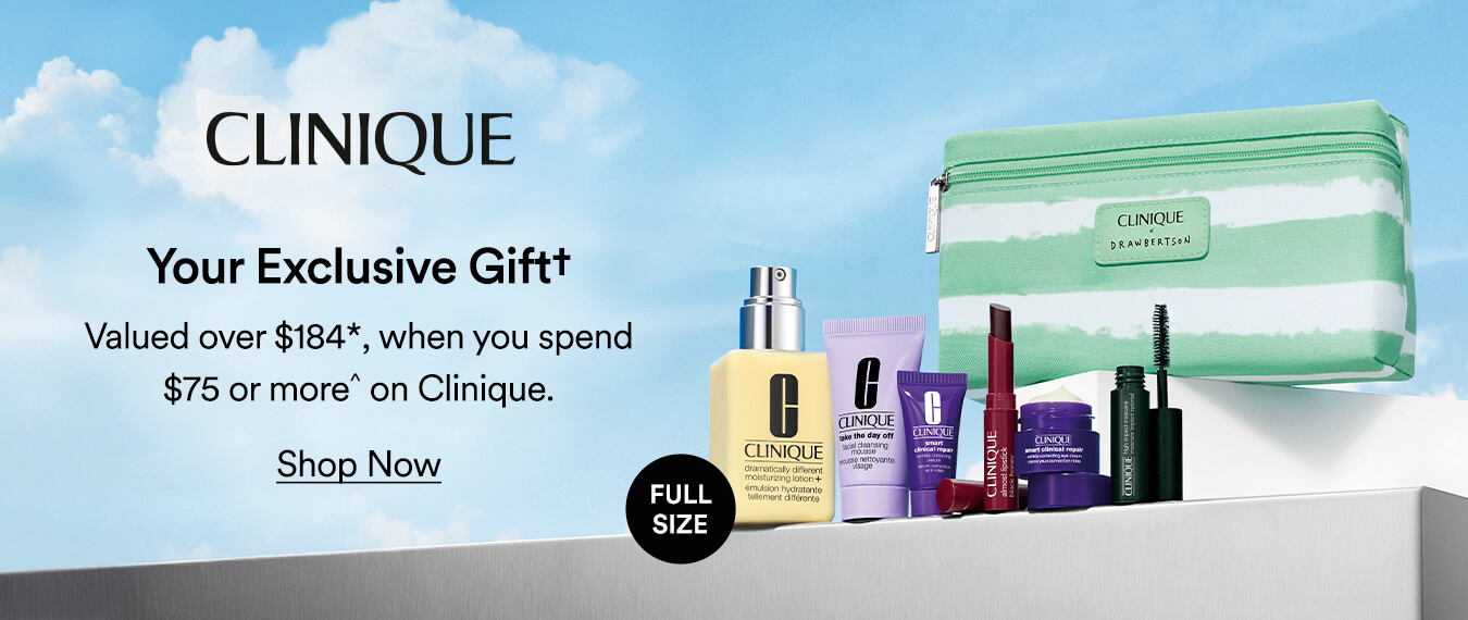 Valued over $184*, when you spend $75 or more^ on Clinique