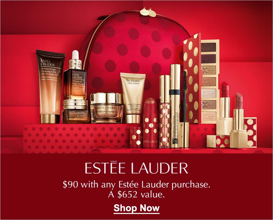 Estée Lauder. $90 with any Estée lauder purchase. A $652 value. Shop Now.