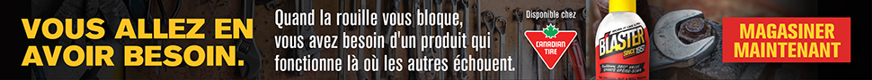 Advertisement. BLASTER® VOUS ALLEZ EN AVOIR BESOIN. Quand la rouille vous bloque, vous avez besoin d’un produit qui fonctionne là où
