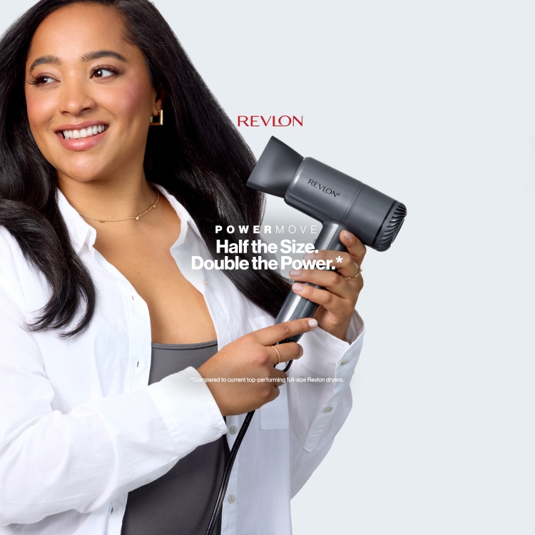 REVLON. POWER MOVE.Half the Size. Double the Power. SHOP NOW. Compared to current top-performing full-size Revlon dryers