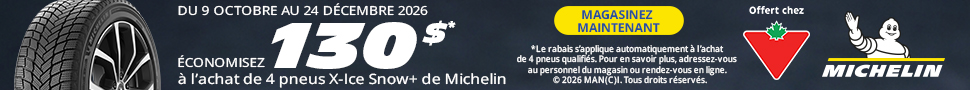 Advertisement. Michelin. DU 9 OCTOBRE AU 24 DÉCEMBRE 2026 RECEVEZ 130$ EN RABAIS INSTANTANÉ* à l’achat de 4 pneus X-Ice Snow+