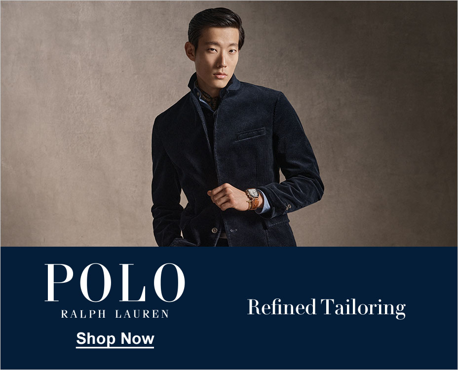 POLO RALPH LAUREN. Refined Tailoring. Shop Now
