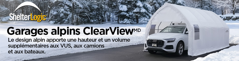 Advertisement. ShelterLogic. GARAGES ALPINS CLEARVIEWMD. Design alpin offrant une hauteur et un volume supplémentaires aux VUS, camions