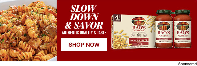 Rao's slow down & savor authentic quality & taste