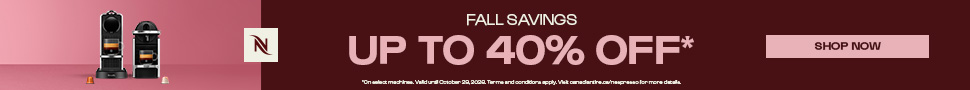 Advertisement. NESPRESSO FALL SAVINGS UP TO 40% OFF. SHOP NOW. Valid until October 29, 2026.
