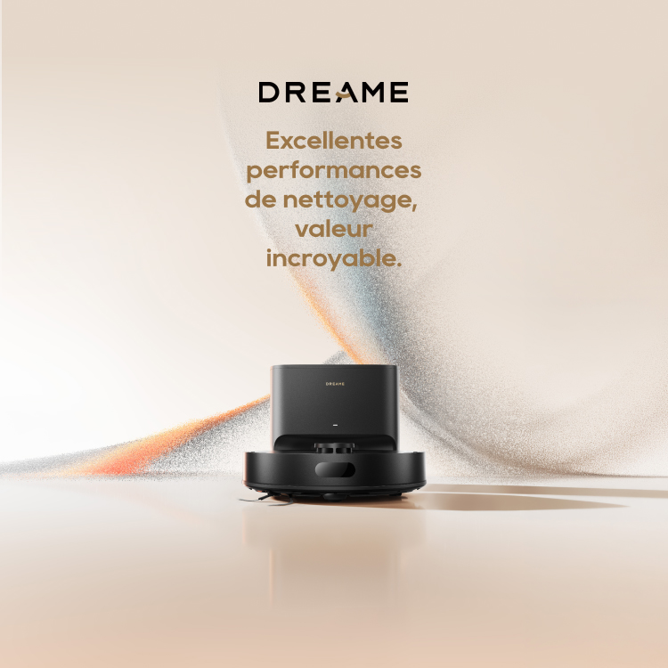 DREAME. Des planchers impeccables, une vie sans effort. Magasinez maintenant.