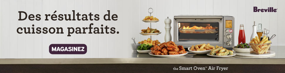 Advertisement. Des resultats de cuisson parfaits. Magasinez. 