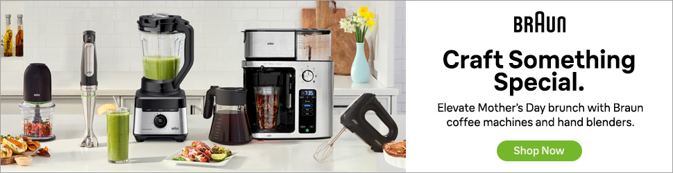 Advertisement. BRAUN
Craft Something Special.
Elevate Mother’s Day brunch with Braun coffee machines and hand blenders.
Shop Now