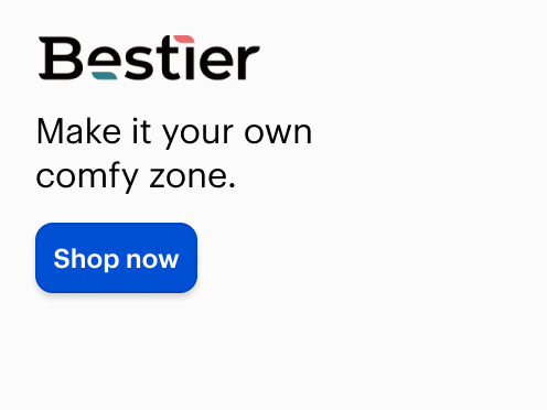 Bestier, Make it your own comfy zone. Shop now