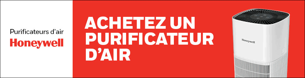 Advertisement. Purificateurs d’air Honeywell.ACHETEZ UN PURIFICATEUR D’AIR.ET COUREZ LA CHANCE DE GAGNER UN SÉJOUR DE LUXE AU CANADAJUS