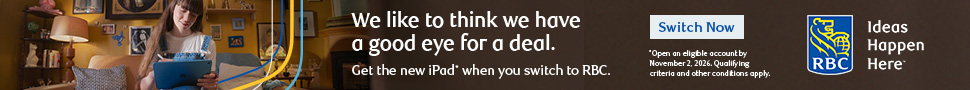 Advertisement. We like to think we have a good eye for a deal. Get the new IPad* when you switch to RBC. Switch Now. 