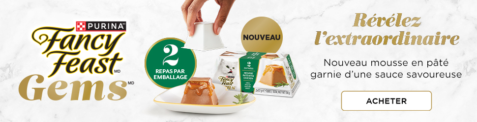 Advertisement. Purina Fancy Feast Gems. Nouveau. 2 repas par emballage. Révélez l’extraordinaire. Nouveau mousse en pâté garni d’une 