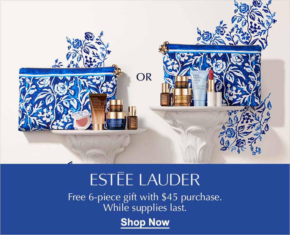 ESTEE LAUDER. Free 6-piece gift with $45 purchase. While supplies last. Shop Now
