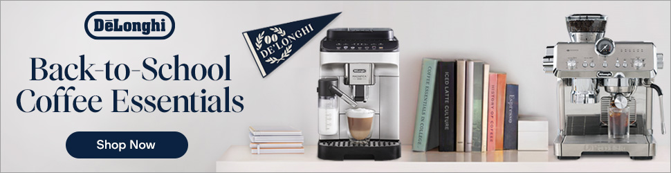 Advertisement. DeLonghi Back-to-School Coffee Essentials Shop Now