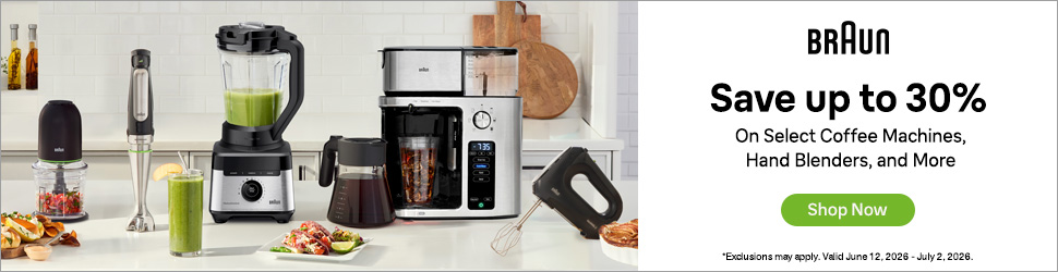 Advertisement. BRAUN Save up to 30% On Select Coffee Machines, Hand Blenders, and More Shop Now*Exclusions may apply.