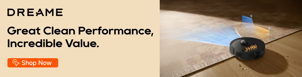 Advertisement. DREAME. Great Clean Performance, Incredible Value. Shop Now.