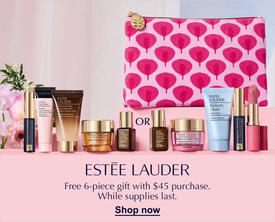 ESTEE LAUDER, Free 6-piece gift with $45 purchase. While supplies last. Shop now