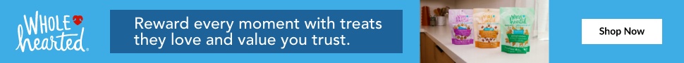 Advertisement. WholeHearted. Reward every moment with treats they love and value you trust. Shop Now.