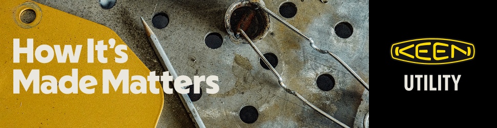 Advertisement. KEEN UTILITY. HOW IT'S MADE MATTERS