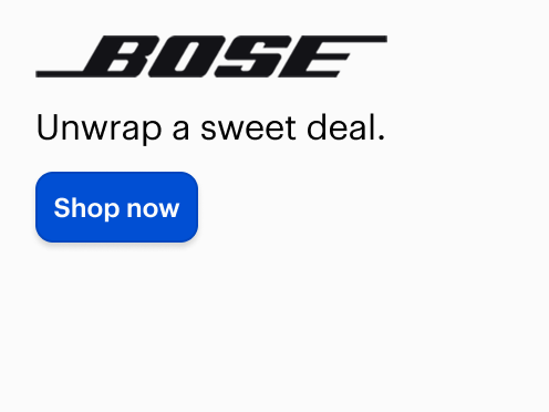 Bose. Unwrap a sweet deal. Shop Now.