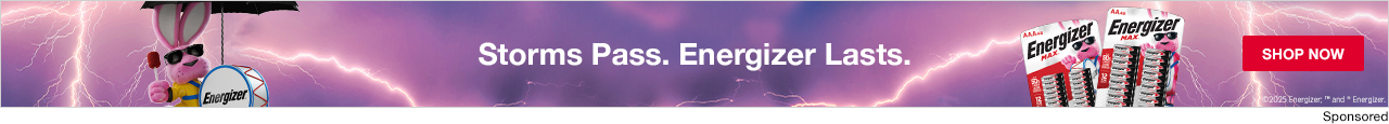 Energizer. Storms Pass. Energizers lasts. Shop now
