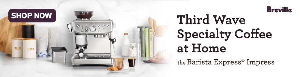 Advertisement. Breville. Third wave specialty coffee at home. the Barista Express impress. Shop now.