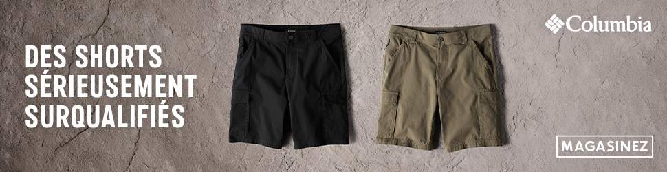 Publicité. Columbia. Des shorts serieusement surqualifies. Magasinez.
