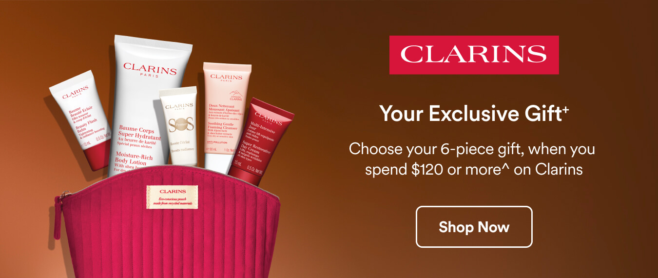 Choose your 6-piece gift, when you spend $120 or more^ | Clarins