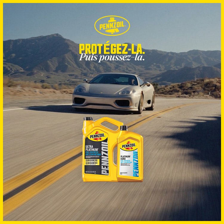 Pennzoil. Protégez-la, puis poussez-la. Magasinez.