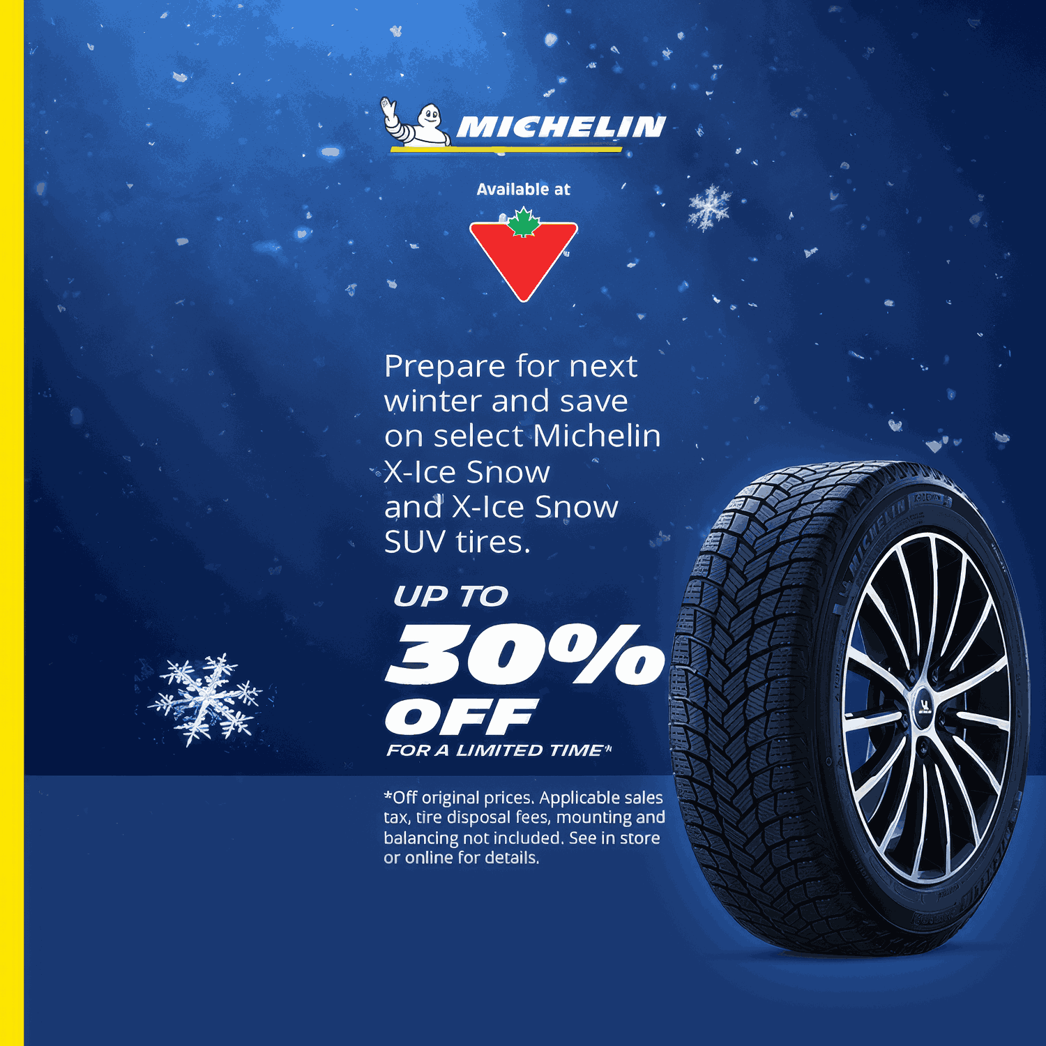 MICHELIN. Save on select Michelin X-Ice Snow and X-Ice Snow SUV tires. UP TO 30% OFF FOR A LIMITED TIME*. SHOP NOW. 