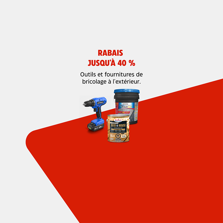 Rabais jusqu'a 40% outils et fournitures do bricolage a l'exterieur.