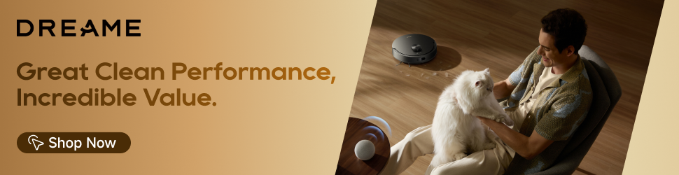 Advertisement. DREAME. Great Clean Performance, Incredible Value. Shop Now.