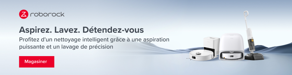 Advertisement. Roborock. Nettoyage Intelligent Avec Aspiration Puissante Et Lavage De Précision. Magasiner.