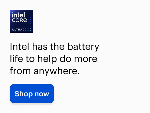 Intel has the battery life to help do more from anywhere.