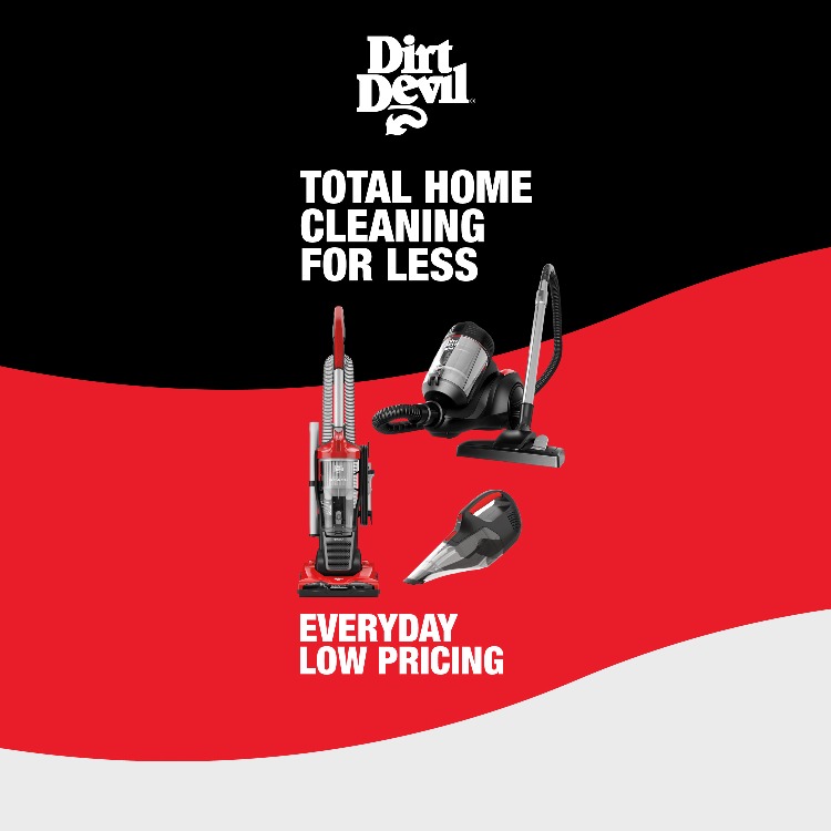 Dirt Devil. TOTAL HOME CLEANING FOR LESS. EVERYDAY LOW PRICING. SHOP NOW.