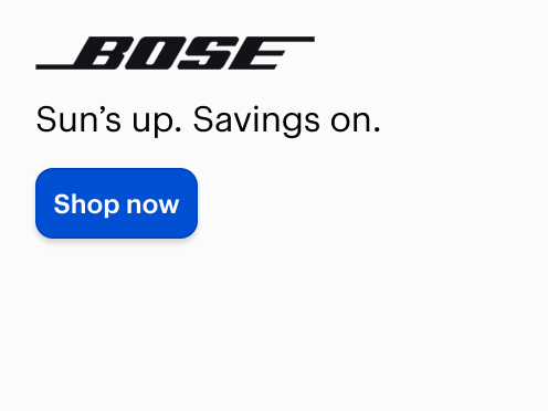 Bose, Sun's up. Savings on. Shop now