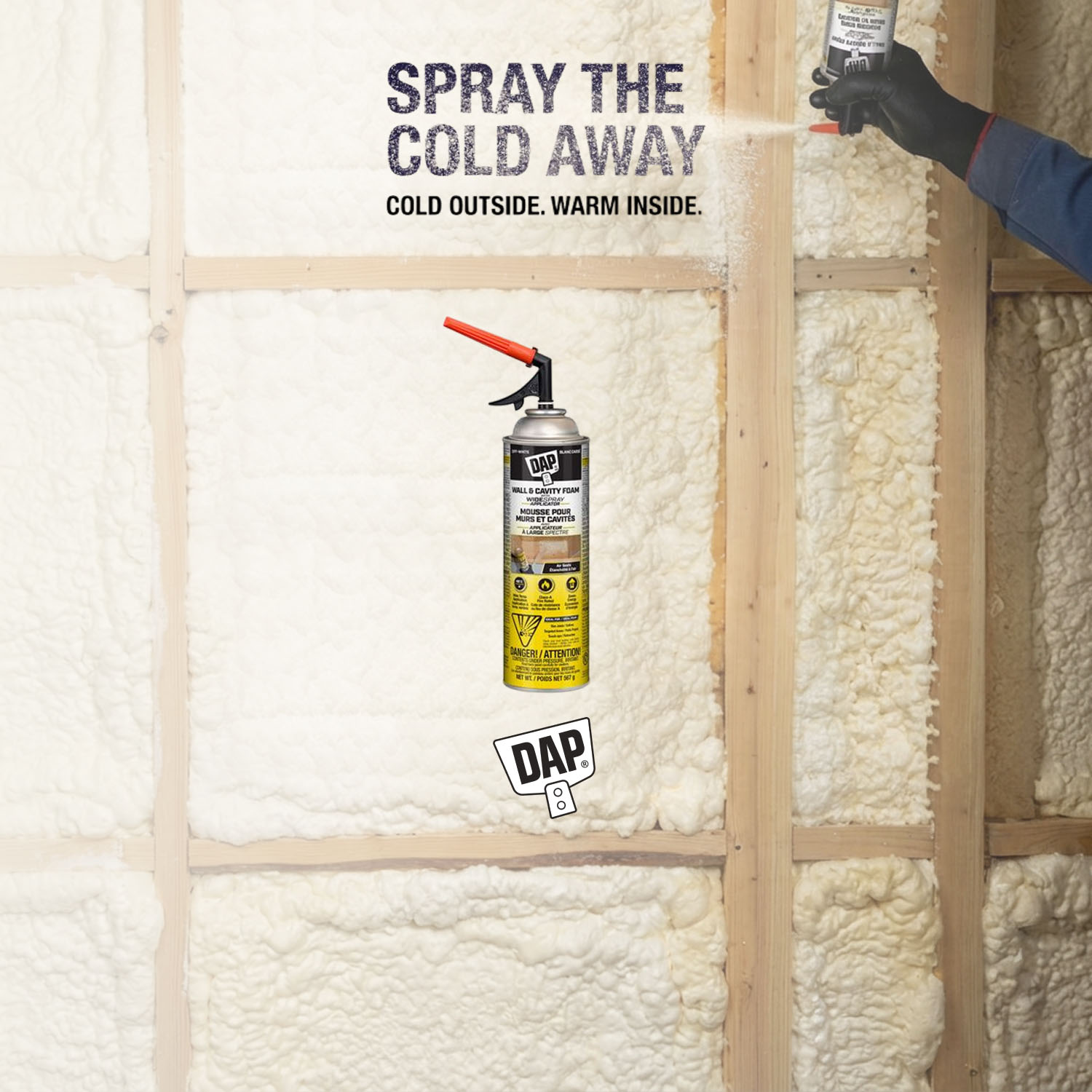 Spray the cold away. Cold outside. Warm inside. Explore weatherization products. DAP