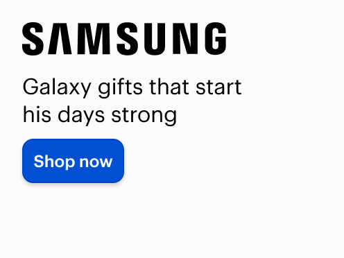 Samsung. Galaxy gifts that start his days strong. Shop now.