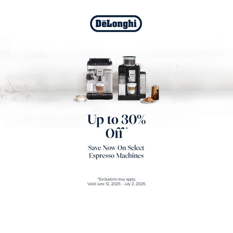 DeLonghi | Up to 30% Off* Save Now On Select Espresso Machines | Shop Now |  | *Exclusions may apply