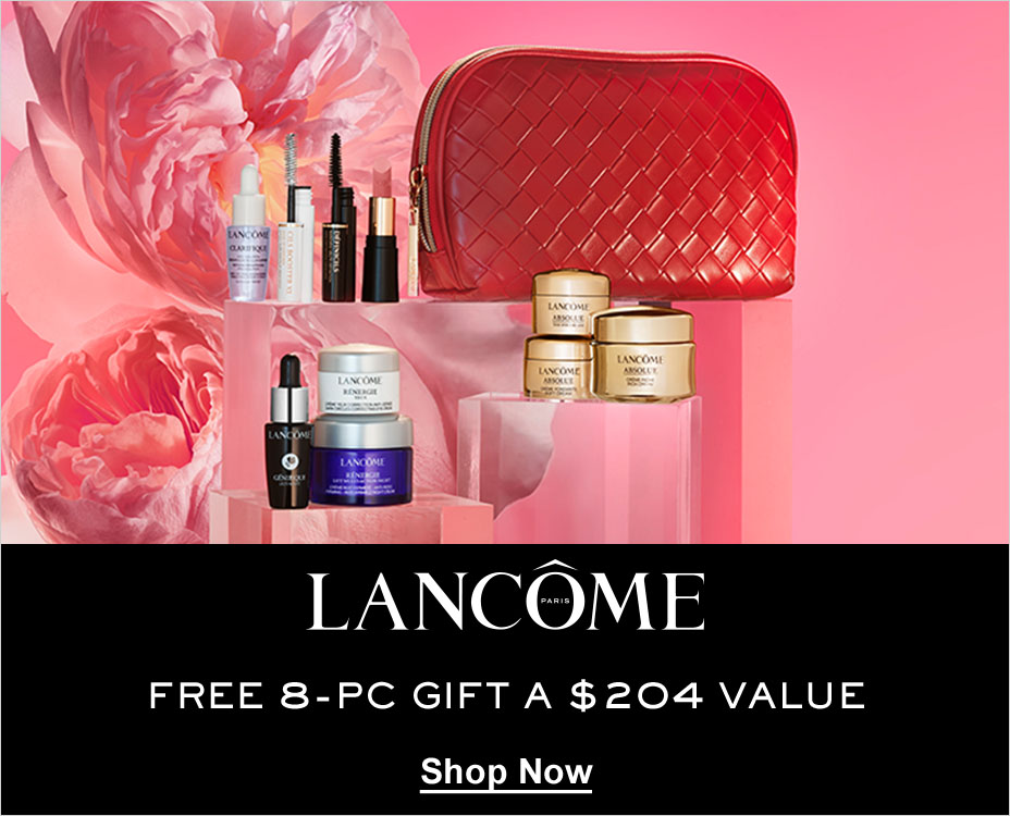 LANCÔME, FREE 8-PC GIFT A $204 VALUE. Shop Now