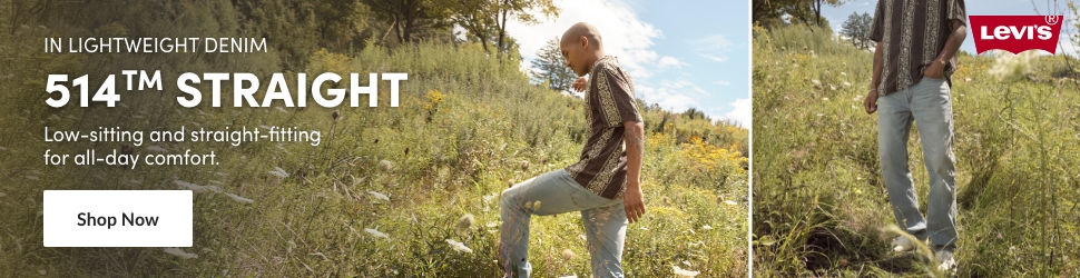 Advertisement. Levi's. 514 Straight. Low-sitting and straight-fitting for all-day comfort.