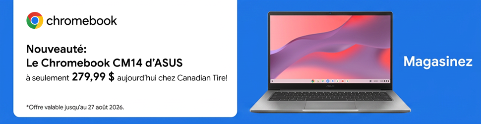 Advertisement. Chromebook. Économisez 220 $ sur le Chromebook CM14 d’ASUS. Maintenant offert chez Canadian Tire. Magasinez.
